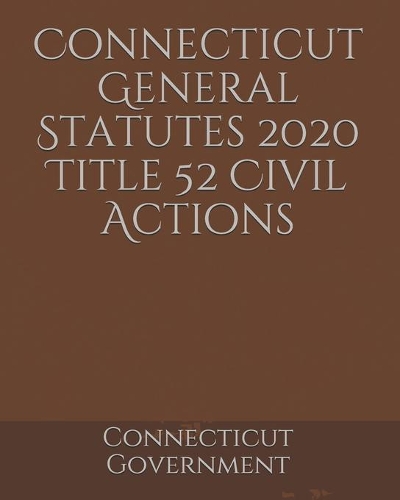 Connecticut General Statutes 2020 Title 52 Civil Actions
