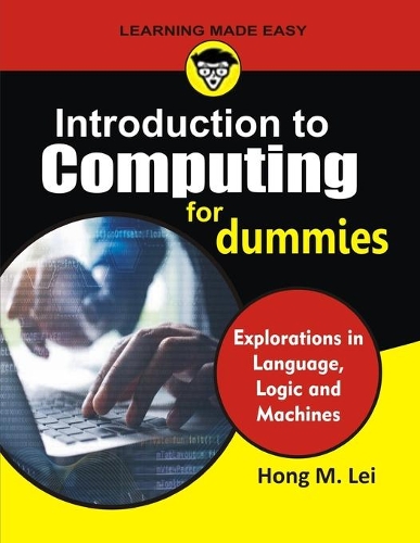Introduction to Computing for Dummies: Exploration in Language, Logic and Machines