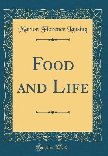 Food and Life (Classic Reprint)