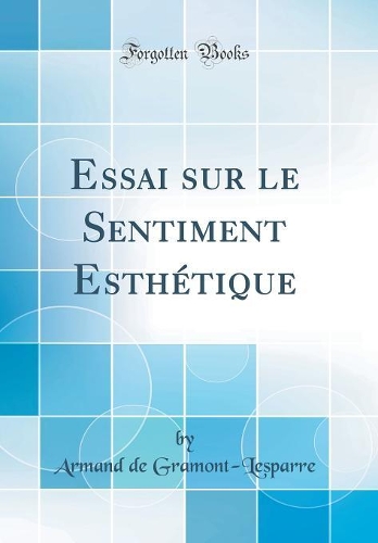 Essai sur le Sentiment Esthétique (Classic Reprint)