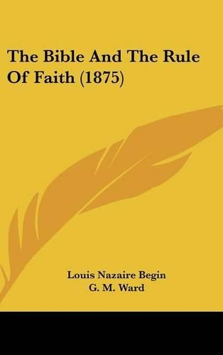 The Bible And The Rule Of Faith (1875)
