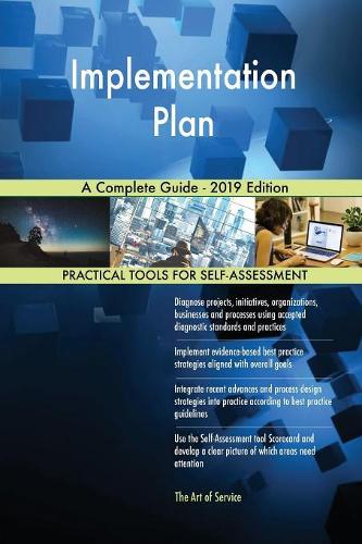 Implementation Plan A Complete Guide - 2019 Edition