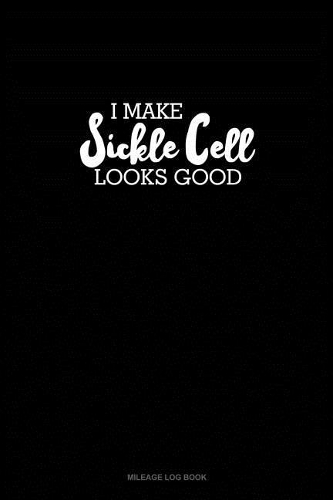 I Make Sickle Cell Look Good