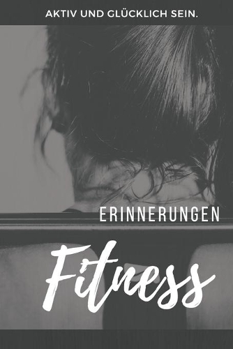 Fitness Erinnerungen