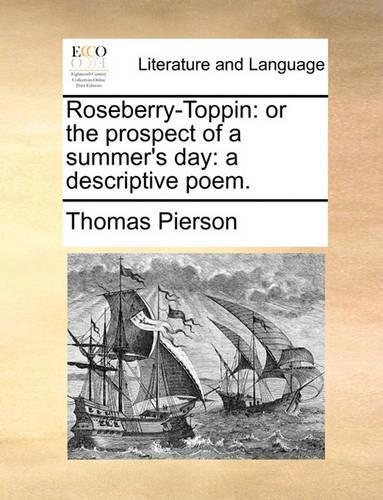 Roseberry-Toppin: Or the Prospect of a Summer's Day: A Descriptive Poem.(English)
