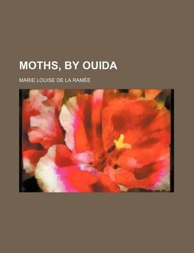 Moths, by Ouida