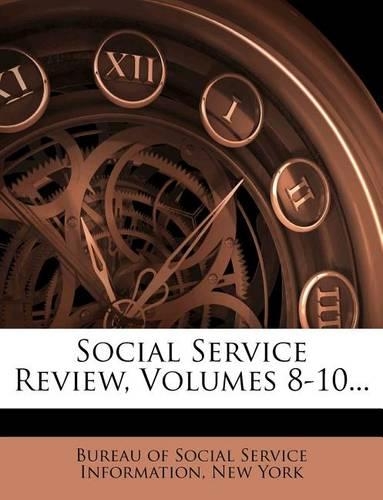 Social Service Review, Volumes 8-10...: (English)