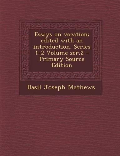 Essays on Vocation; Edited with an Introduction. Series 1-2 Volume Ser.2