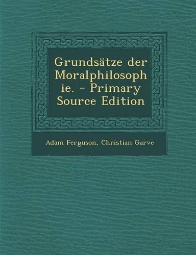 Grundsatze Der Moralphilosophie.: (German)
