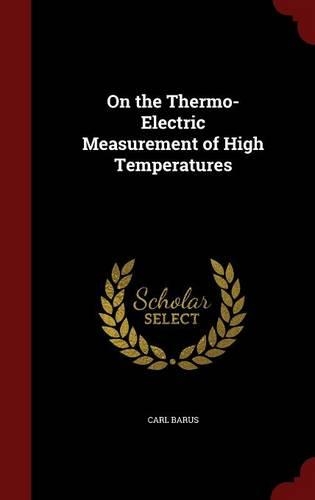 On the Thermo-Electric Measurement of High Temperatures