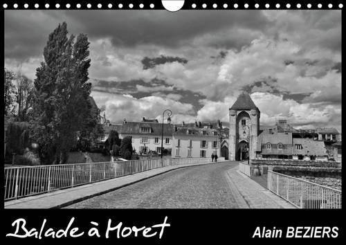 Balade à Moret 2015: Moret sur Loing, cité médiévale et site exceptionnel(Calvendo Places)