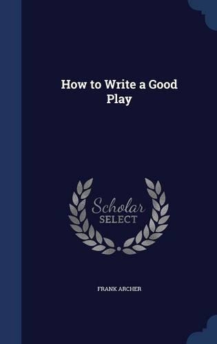 How to Write a Good Play