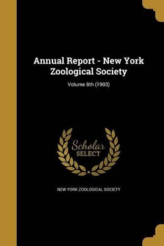 Annual Report - New York Zoological Society; Volume 8th (1903): (English)