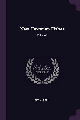 New Hawaiian Fishes; Volume 1