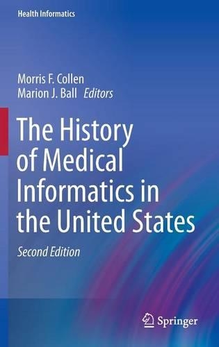 The History of Medical Informatics in the United States