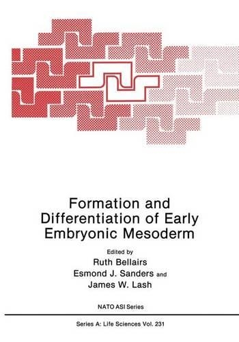 Formation and Differentiation of Early Embryonic Mesoderm: (231 NATO Science Series A:)
