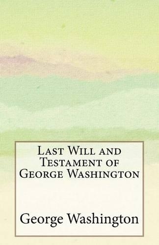 Last Will and Testament of George Washington: (English)