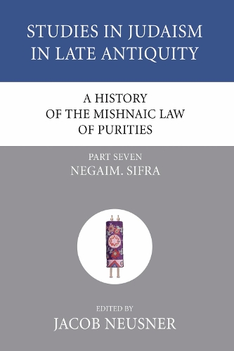 A History of the Mishnaic Law of Purities, Part 7: (7 Studies in Judaism in Late Antiquity)