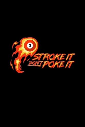 Stroke it don't poke it: 6x9 Billiards - blank with numbers paper - notebook - notes