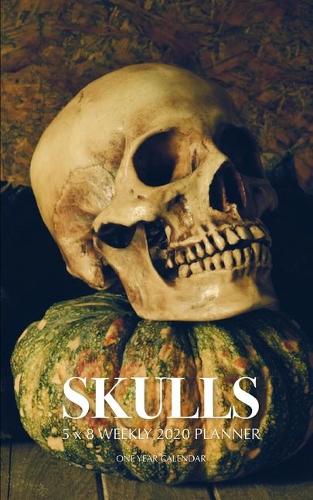 Skulls 5 x 8 Weekly 2020 Planner: One Year Calendar