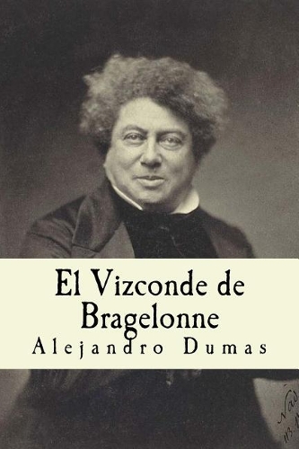 El Vizconde de Bragelonne (Spanish Edition)