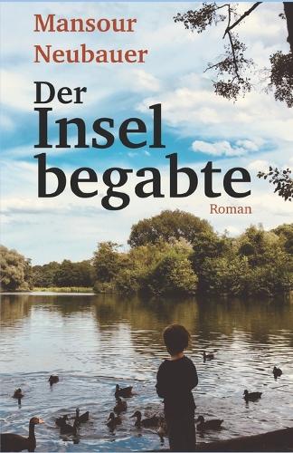 Der Inselbegabte: Roman