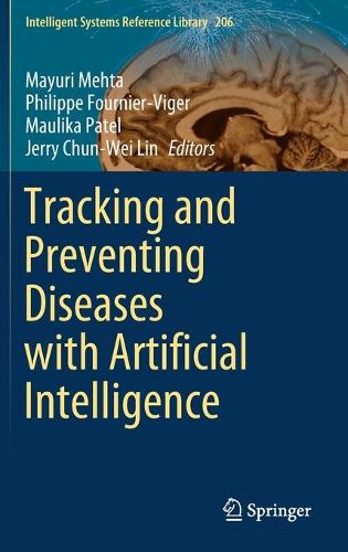 Tracking and Preventing Diseases with Artificial Intelligence: (206 Intelligent Systems Reference Library)