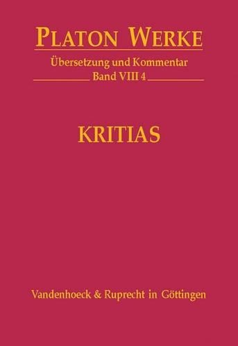 VIII 4 Kritias: (No. 8.4 Platon:Werke,Ubersetzung,Kommentar)