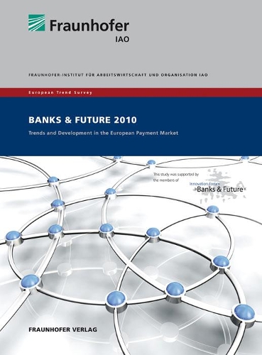 European Trend Survey Banks and Future 2010.: Trends and Development in the European Payment Market.