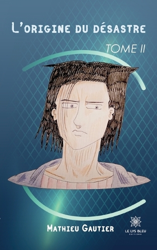 L'origine du désastre: Tome II