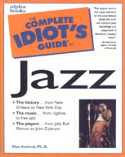 The Complete Idiot's Guide to Jazz: (The complete idiot's guide)