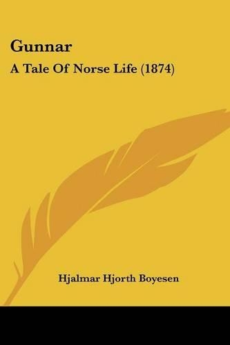 Gunnar: A Tale Of Norse Life (1874)(English)