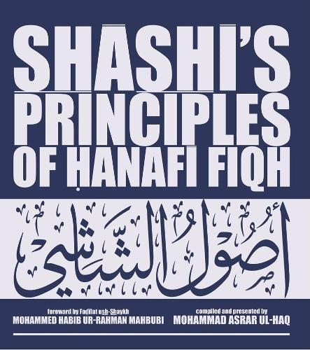Shashi's Principles of Hanafi Fiqh