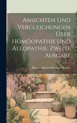 Ansichten und Vergleichungen Über Homöopathie und Allopathie, zweite Ausgabe