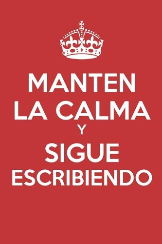 Mantén La Calma Y Sigue Escribiendo: - Diario de la página en blanco - Sin líneas - (Diario, Cuaderno)(8 Keep Calm)