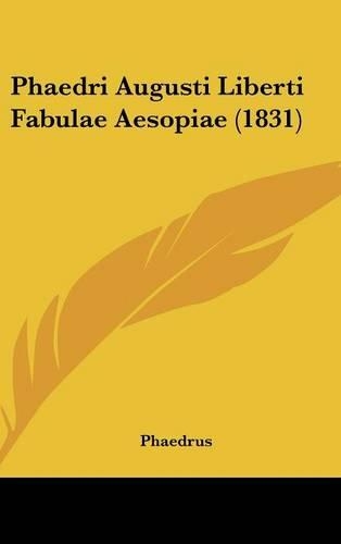 Phaedri Augusti Liberti Fabulae Aesopiae (1831)