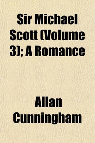 Sir Michael Scott (Volume 3); A Romance