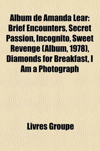 Album de Amanda Lear: Brief Encounters, Secret Passion, Incognito, Sweet Revenge (Album, 1978), Diamonds for Breakfast, I Am a Photograph(French)