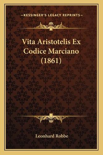 Vita Aristotelis Ex Codice Marciano (1861)