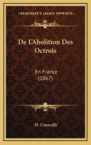 De L'Abolition Des Octrois