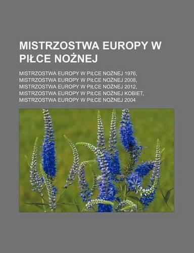 Mistrzostwa Europy W Pi Ce No Nej: Mistrzostwa Europy W Pi Ce No Nej 1976, Mistrzostwa Europy W Pi Ce No Nej 2008, Mistrzostwa Europy W Pi Ce No Nej 2012, Mistrzostwa Europy W Pi Ce N(Polish)
