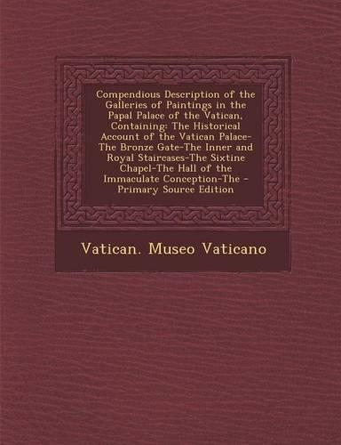 Compendious Description of the Galleries of Paintings in the Papal Palace of the Vatican, Containing