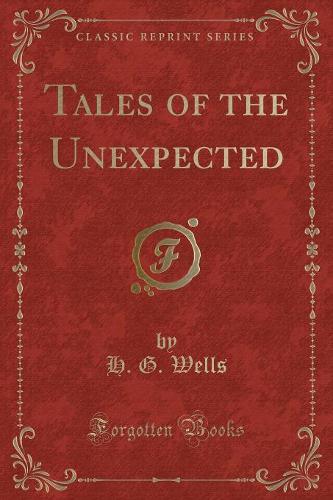 Tales of the Unexpected (Classic Reprint)