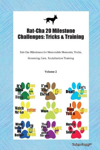 Rat-Cha 20 Milestone Challenges: Tricks & Training Rat-Cha Milestones for Memorable Moments, Tricks, Grooming, Care, Socialization Training Volume 2