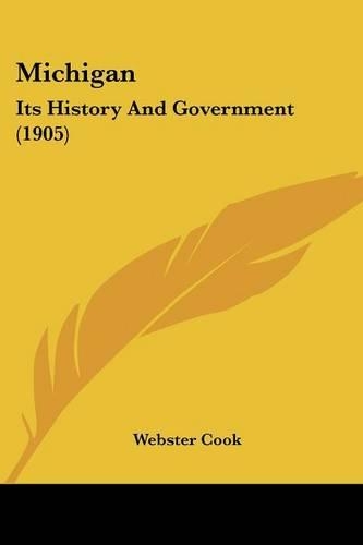 Michigan: Its History And Government (1905)
