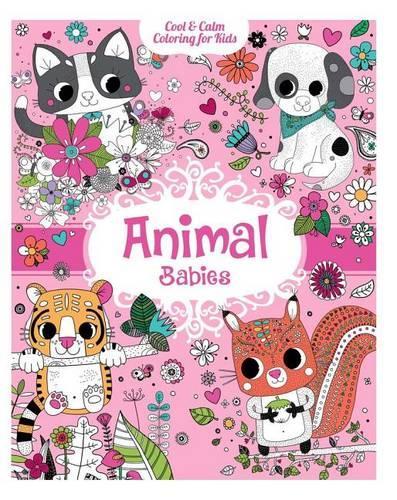 Animal Babies: (Cool & Calm Coloring for Kids)
