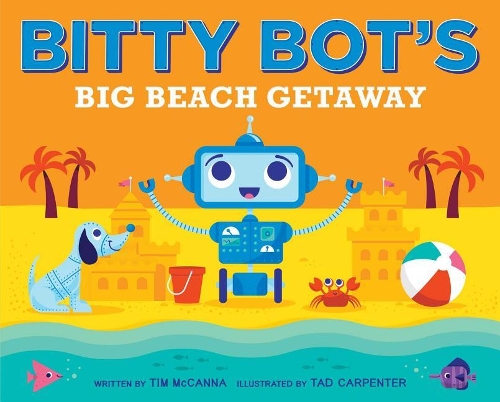 Bitty Bot's Big Beach Getaway: (Bitty Bot)