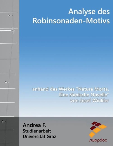 Analyse Des Robinsonaden-Motivs: Anhand Des Werkes "natura Morta. Eine R?mische Novelle" Von Josef Winkler