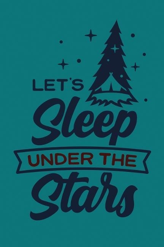 Let's Sleep Under the Stars