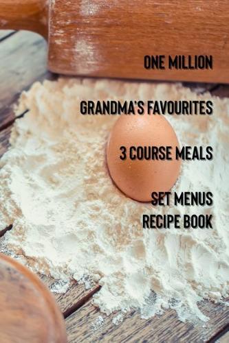 One Million Grandma's Favourites 3 Course Meals